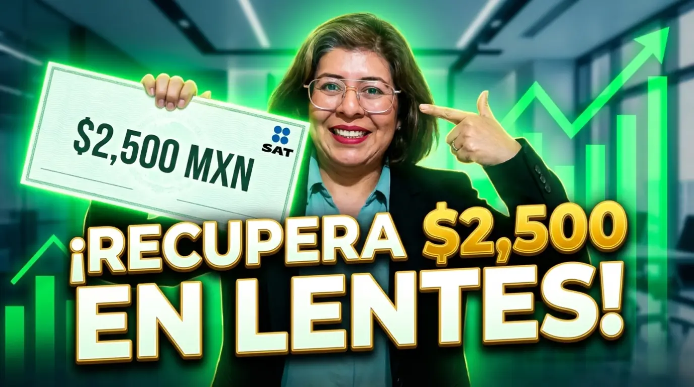 Apoyo Contable y Fiscal - Declaraciones anuales - Saldo a Favor SAT - Lentes Deducibles SAT: Cómo recuperar hasta $2,500 de tus gafas en 2026 - Ciudad de México